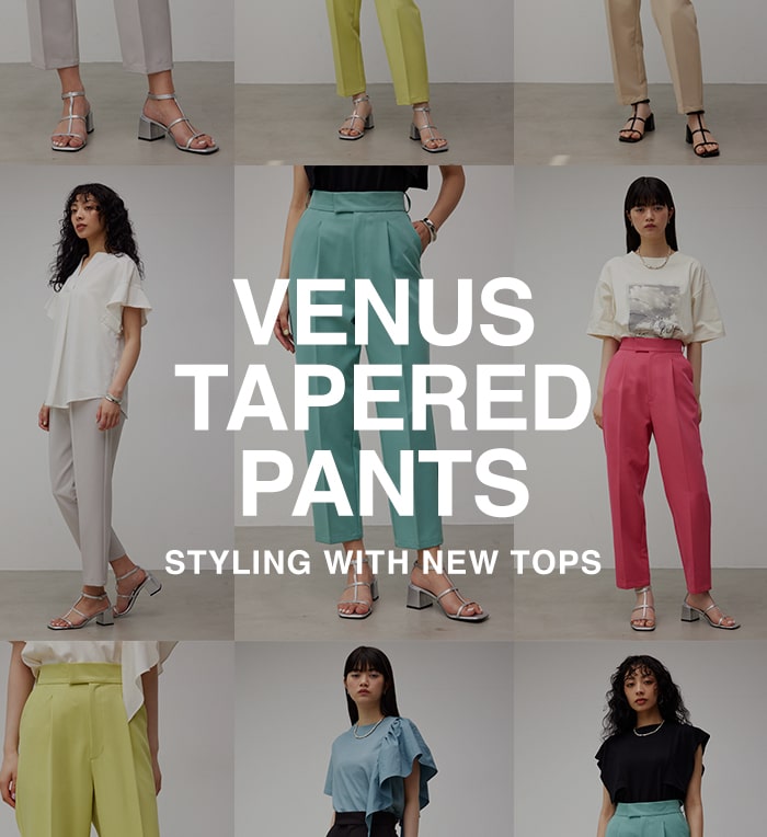 VENUS TAPERED PANTS STYLING WITH NEW TOPS