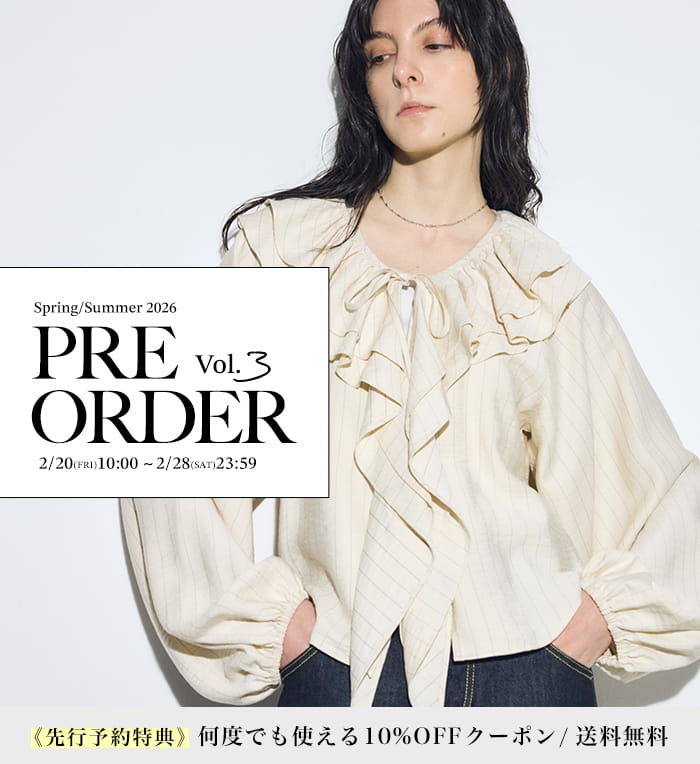 26'PRE ORDER vol.3 2.20 FRI 10:00～3.1 SUN 23:59 WOMEN