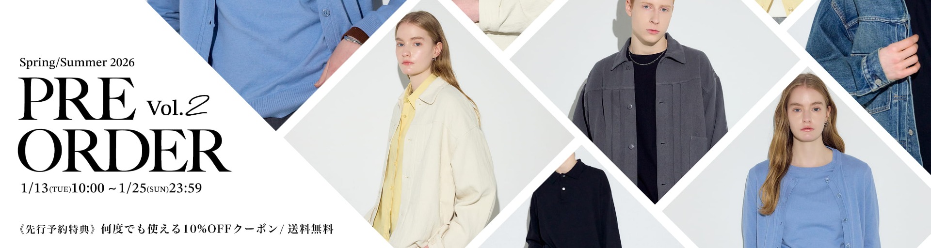 26'春夏予約会 Vol.2　2026.1.13 TUE 10:00～1.25 SUN 23:59