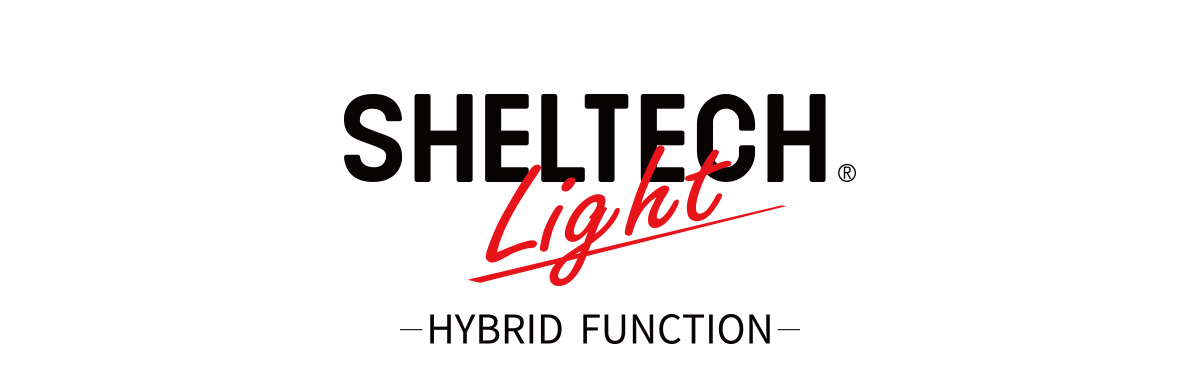 SHELTECH&reg; Light　-HYBRID FUNCTION-