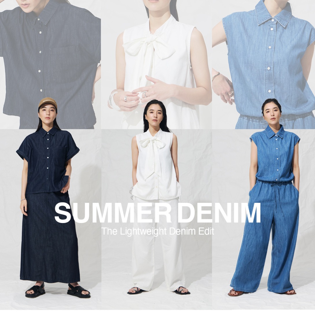 SUMMER DENIM ～The Lightweight Denim Edit