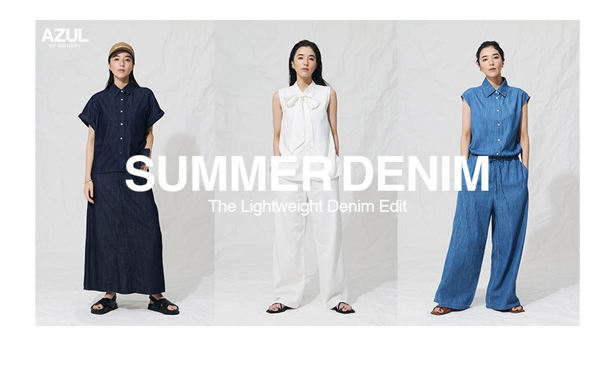 SUMMER DENIM ～The Lightweight Denim Edit
