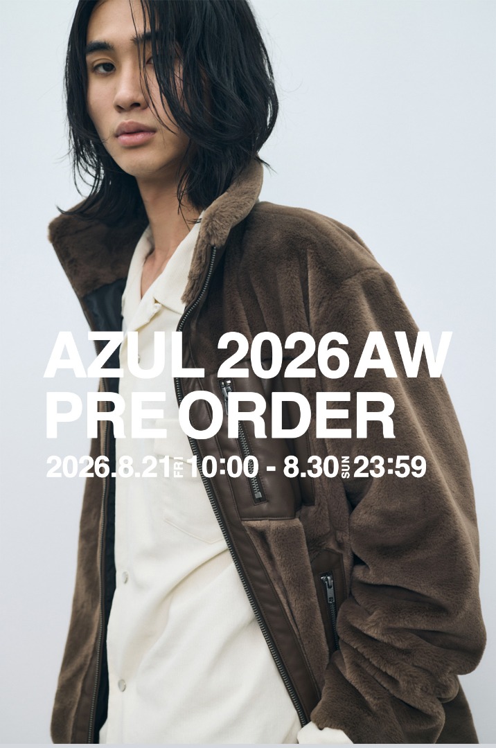 AZUL 2026AW PRE ORDER 2026.8.21 10:00-8.30.23:59 for MEN