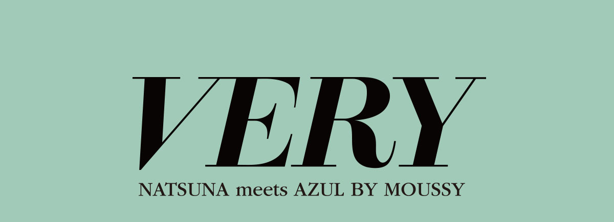 VERY NATSUNA meets AZUL BY MOUSSY