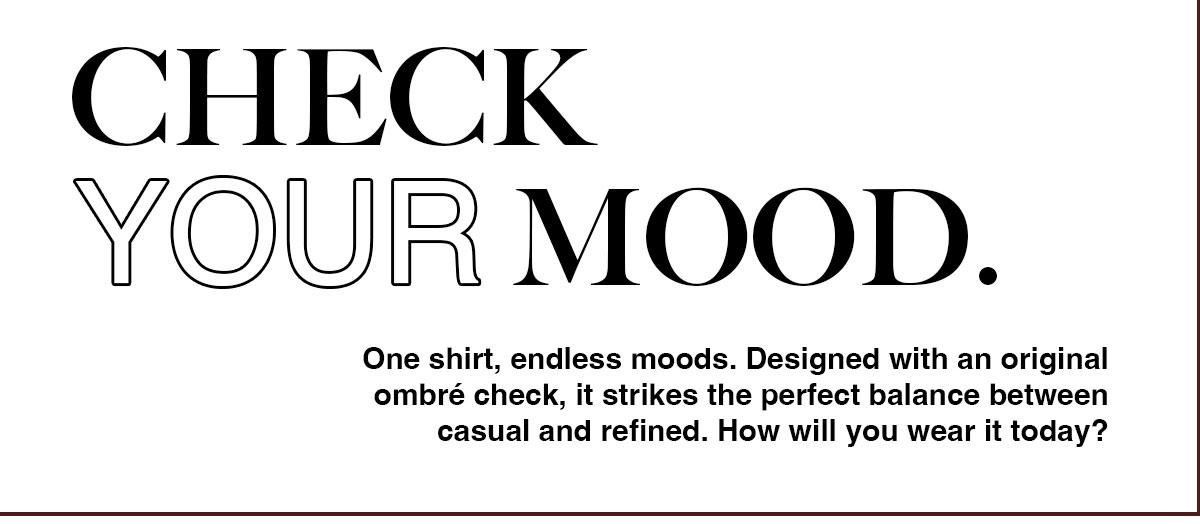 CHECK YOUR MOOD.  気分で選ぶ、チェックシャツ。